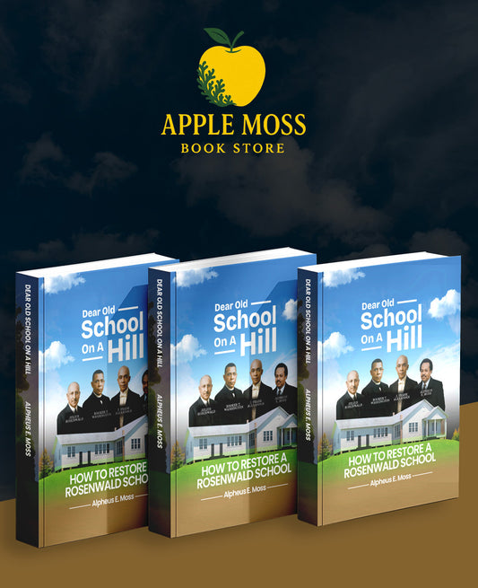 Dear Old School On A Hill: How To Restore a Rosenwald School Hardcover